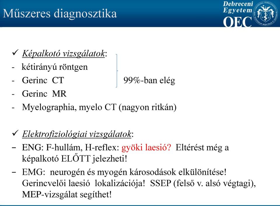 H-reflex: gyöki laesió? Eltérést még a képalkotó ELŐTT jelezheti!