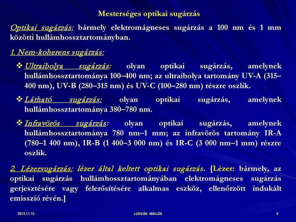 mm közötti hullámhossztartományban. 1.
