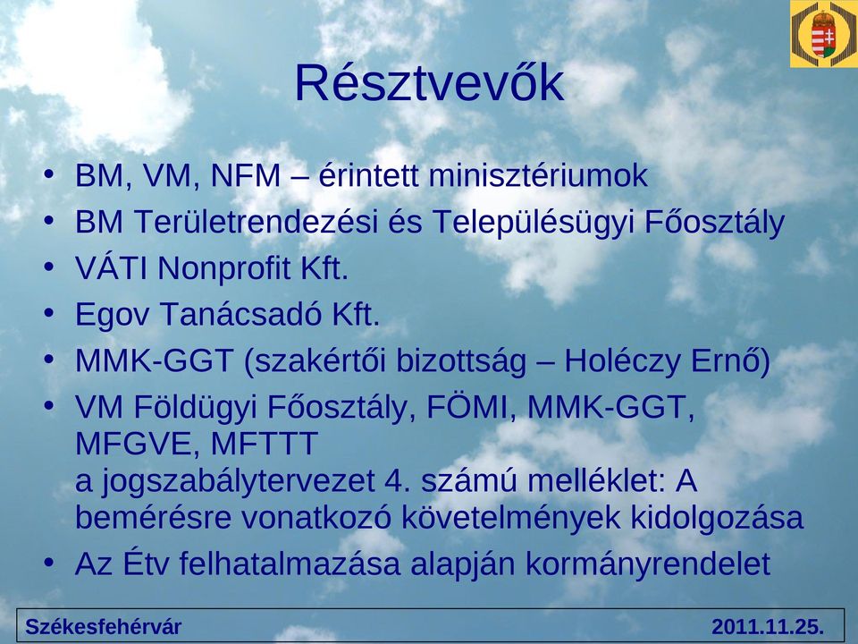 MMK-GGT (szakértői bizottság Holéczy Ernő) VM Földügyi Főosztály, FÖMI, MMK-GGT, MFGVE,