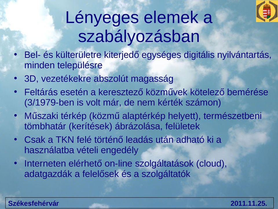 számon) Műszaki térkép (közmű alaptérkép helyett), természetbeni tömbhatár (kerítések) ábrázolása, felületek Csak a TKN felé