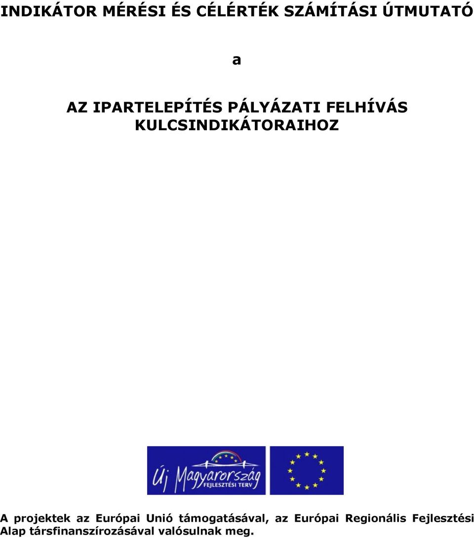 projektek az Európai Unió támogatásával, az Európai