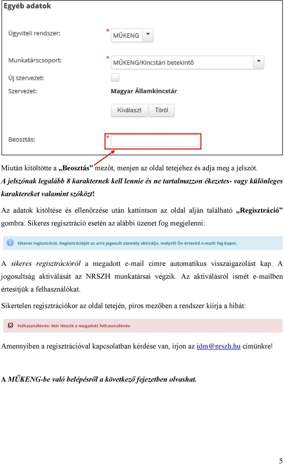 Az adatok kitöltése és ellenőrzése után kattintson az oldal alján található Regisztráció gombra.