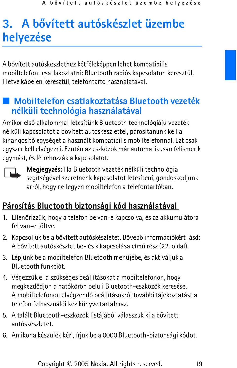 telefontartó használatával.