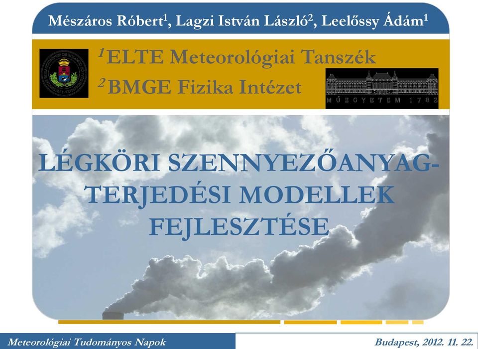 Intézet LÉGKÖRI SZENNYEZŐANYAG- TERJEDÉSI MODELLEK