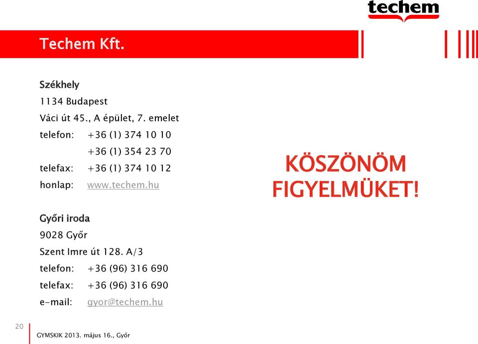 12 honlap: www.techem.hu KÖSZÖNÖM FIGYELMÜKET!