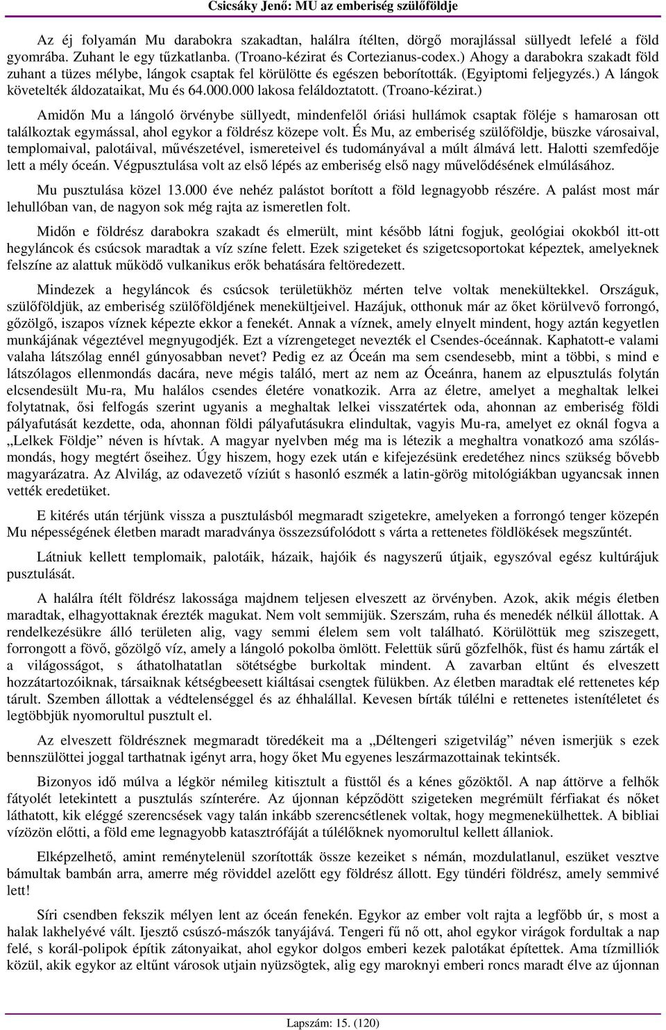 000 lakosa feláldoztatott. (Troano-kézirat.