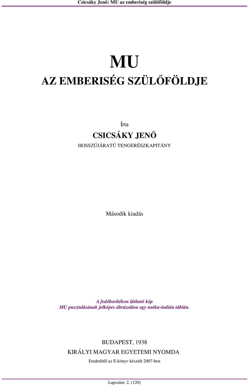 pusztulásának jelképes ábrázolása egy nutka-indián táblán.