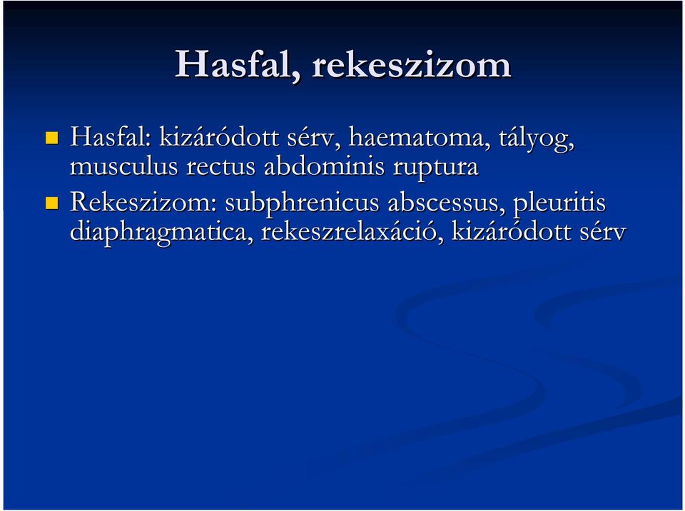 ruptura Rekeszizom: subphrenicus abscessus,