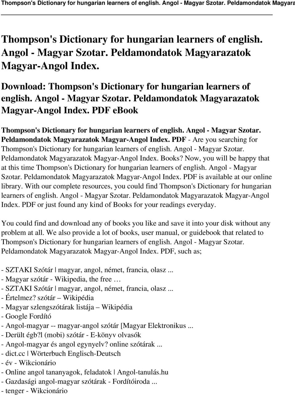 Peldamondatok Magyarazatok Magyar-Angol Index. PDF - Are you searching for Thompson's Dictionary for hungarian learners of english. Angol - Magyar Szotar.