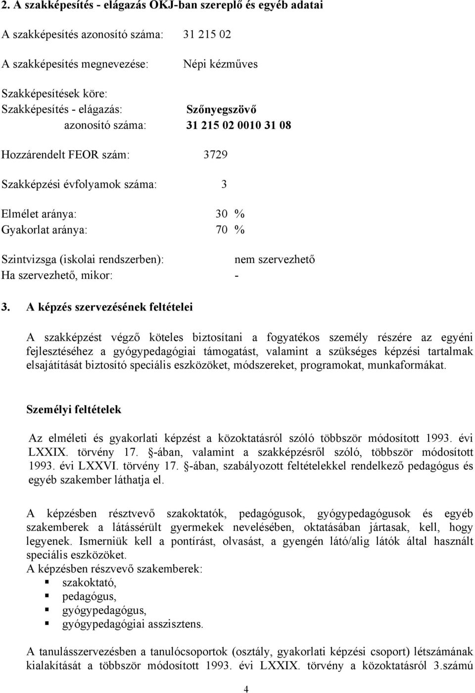 szervezhető Ha szervezhető, mikor: - 3.