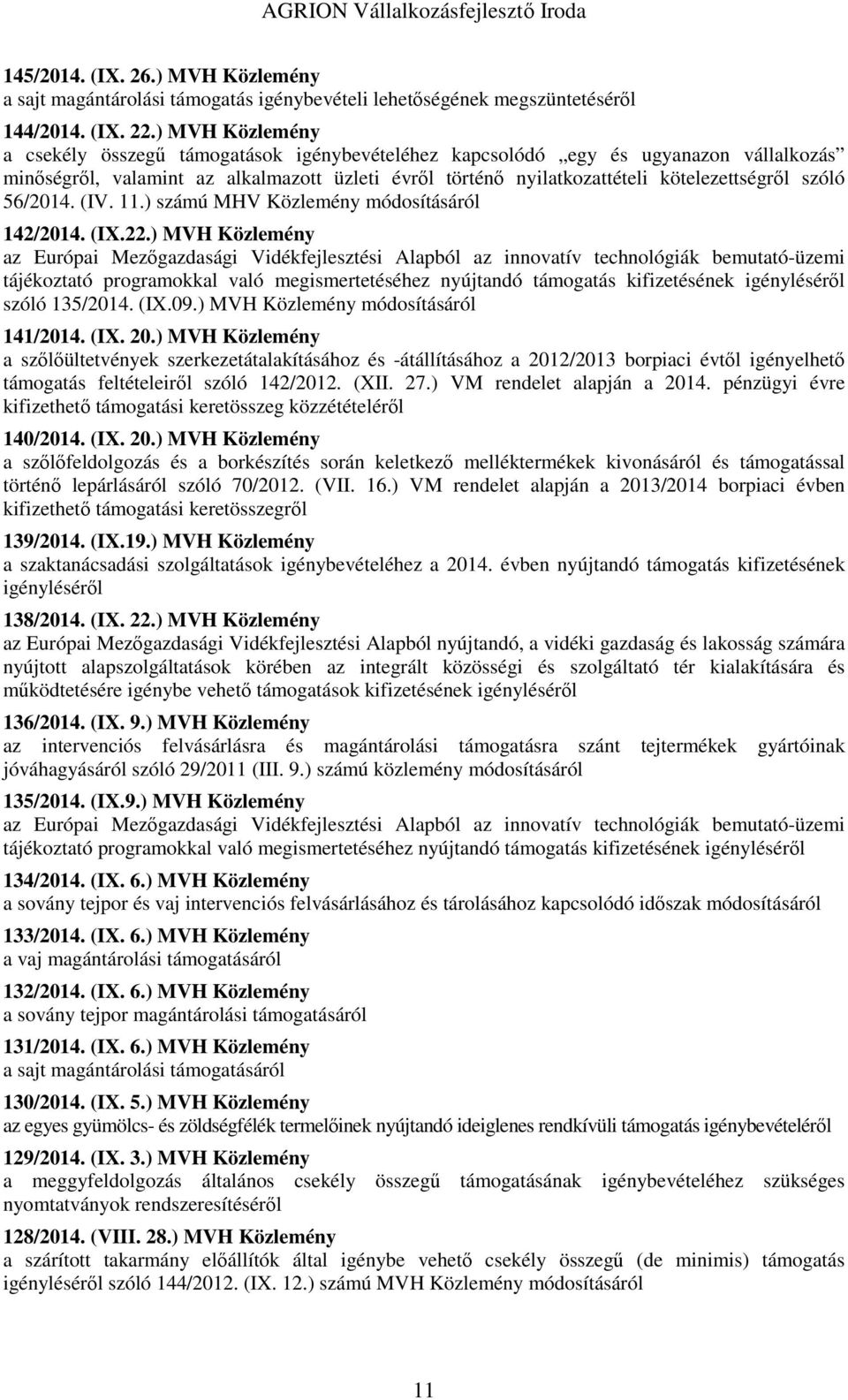 szóló 56/2014. (IV. 11.) számú MHV Közlemény módosításáról 142/2014. (IX.22.