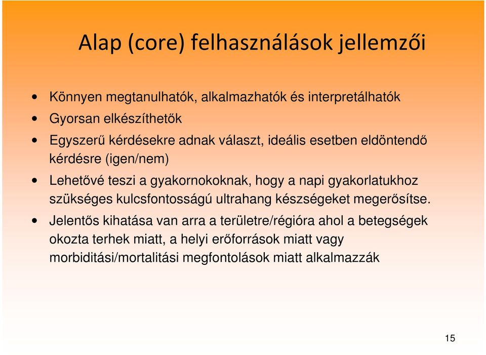 napi gyakorlatukhoz szükséges kulcsfontosságú ultrahang készségeket megerősítse.