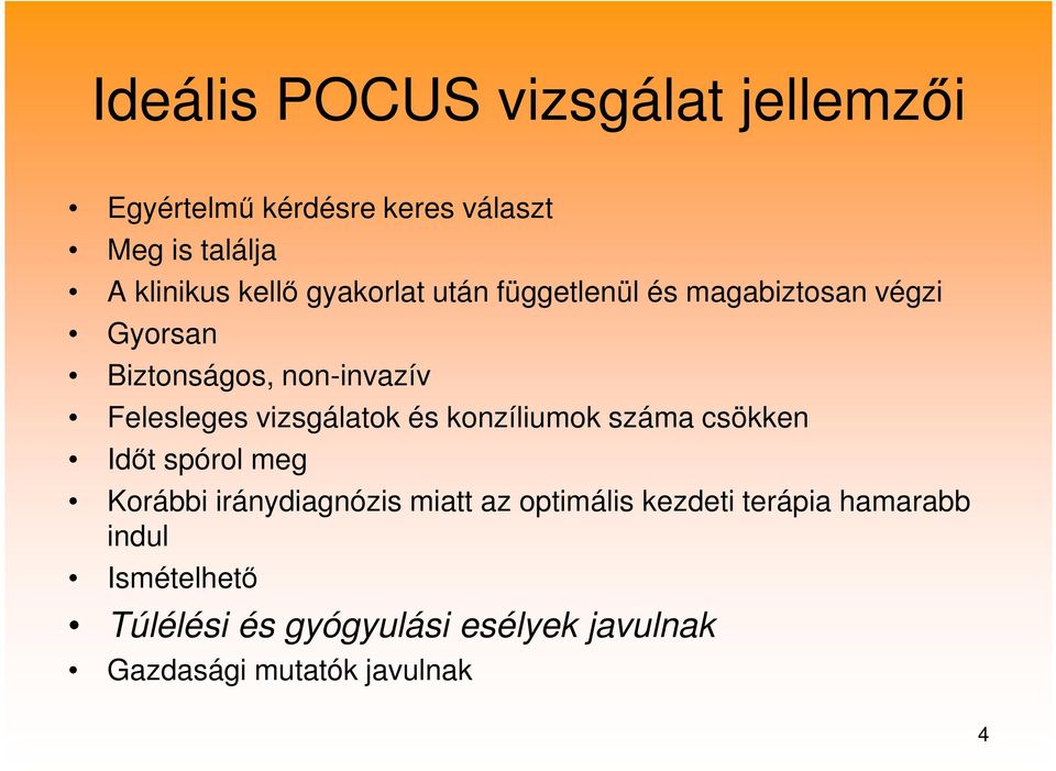 vizsgálatok és konzíliumok száma csökken Időt spórol meg Korábbi iránydiagnózis miatt az optimális