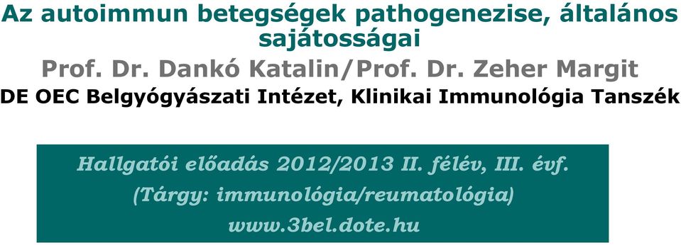Zeher Margit DE OEC Belgyógyászati Intézet, Klinikai Immunológia