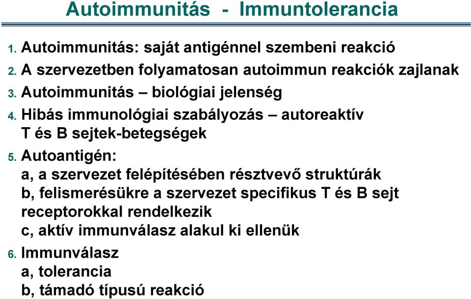 Hibás immunológiai szabályozás autoreaktív T és B sejtek-betegségek 5.
