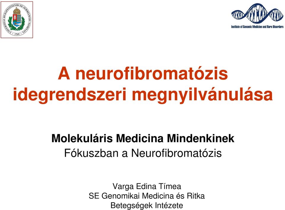 Mindenkinek Fókuszban a Neurofibromatózis