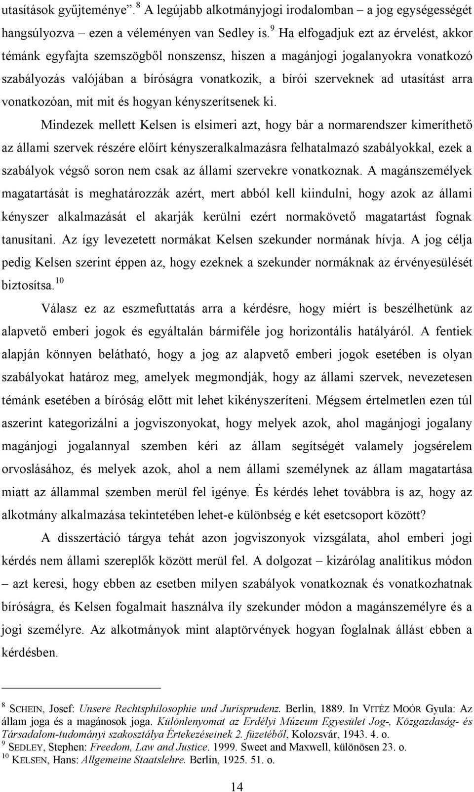 arra vonatkozóan, mit mit és hogyan kényszerítsenek ki.