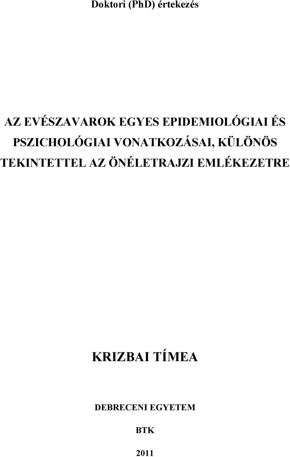 VONATKOZÁSAI, KÜLÖNÖS TEKINTETTEL AZ