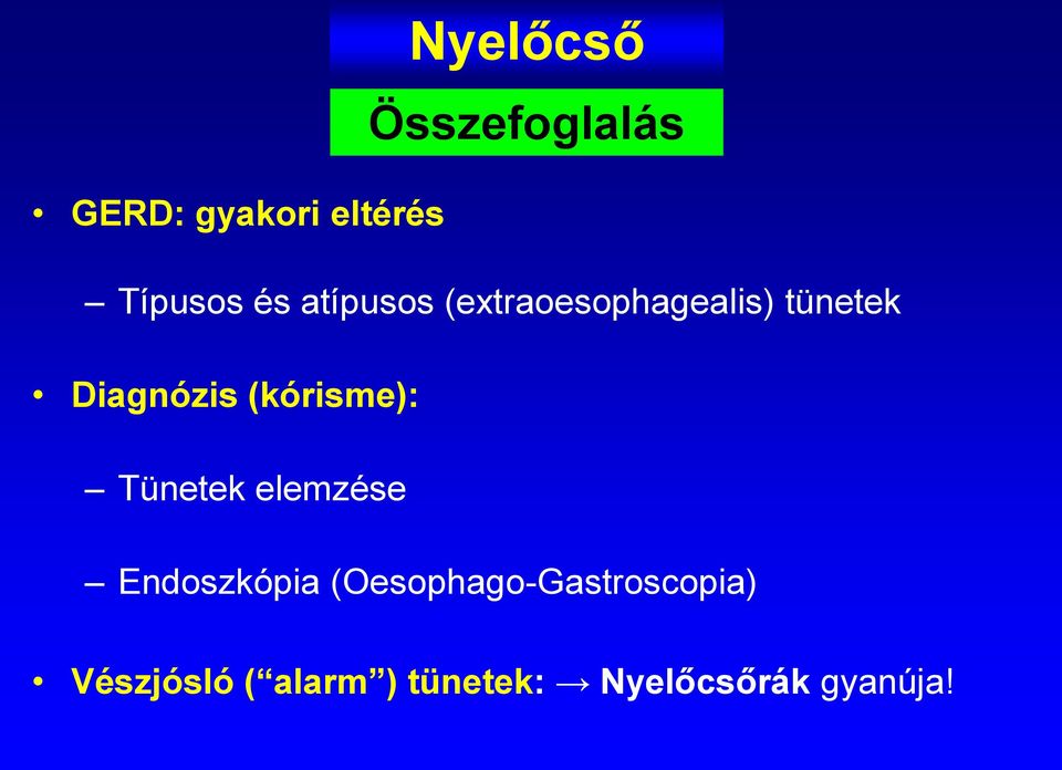 (kórisme): Tünetek elemzése Endoszkópia