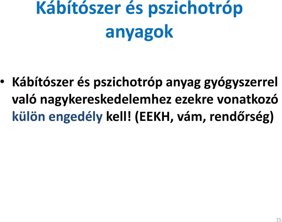 gyógyszerrel való nagykereskedelemhez