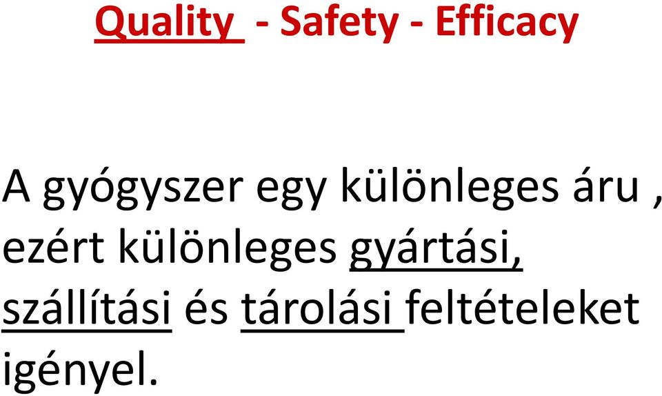 ezért különleges gyártási,
