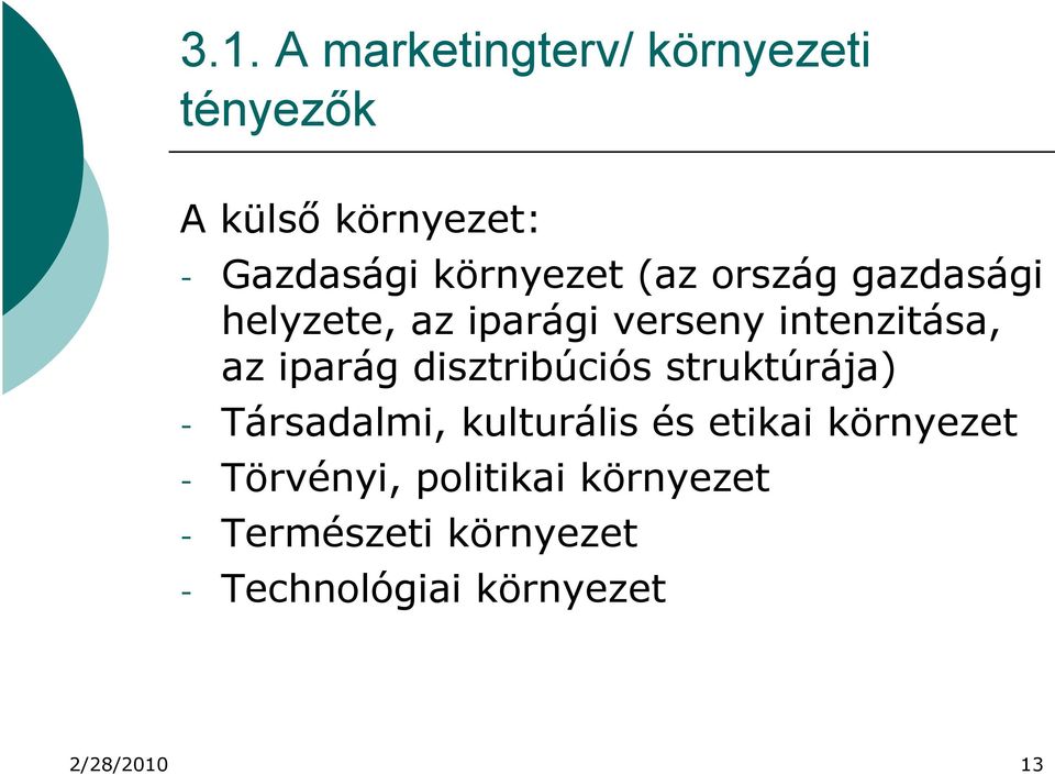 iparág disztribúciós struktúrája) - Társadalmi, kulturális és etikai környezet