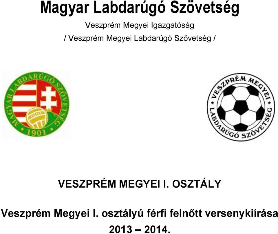 Szövetség / VESZPRÉM MEGYEI I.