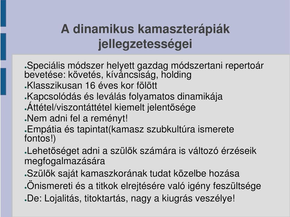 Empátia és tapintat(kamasz szubkultúra ismerete fontos!