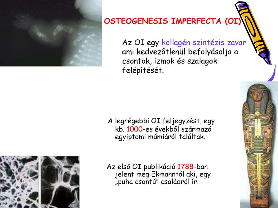 A legrégebbi OI feljegyzést, egy kb.