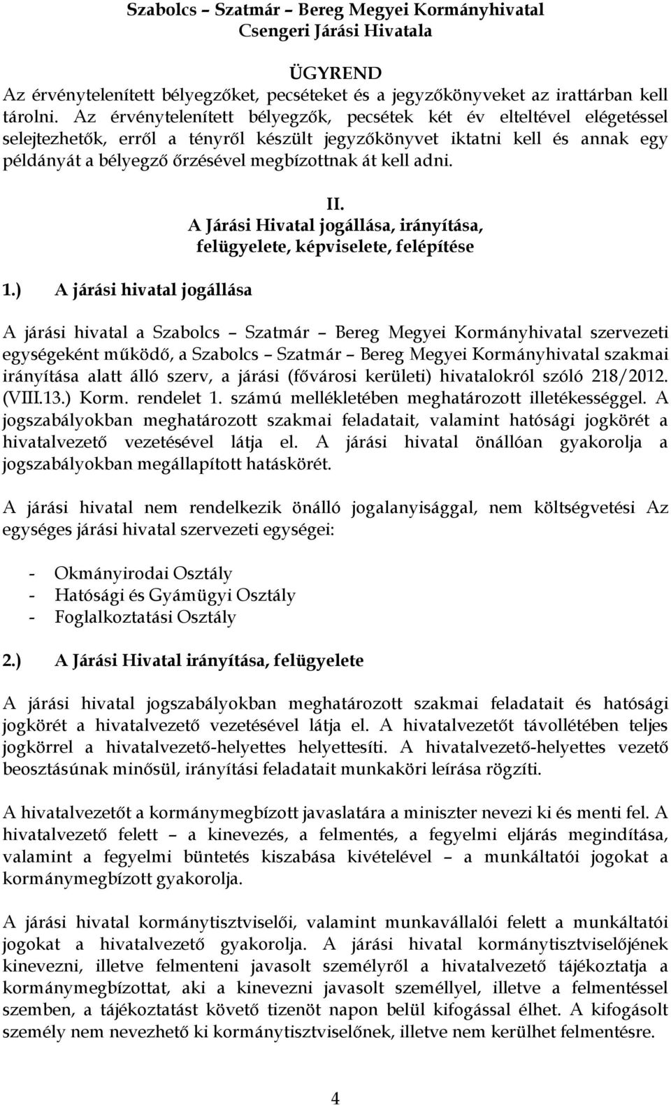 kell adni. 1.) A járási hivatal jogállása II.