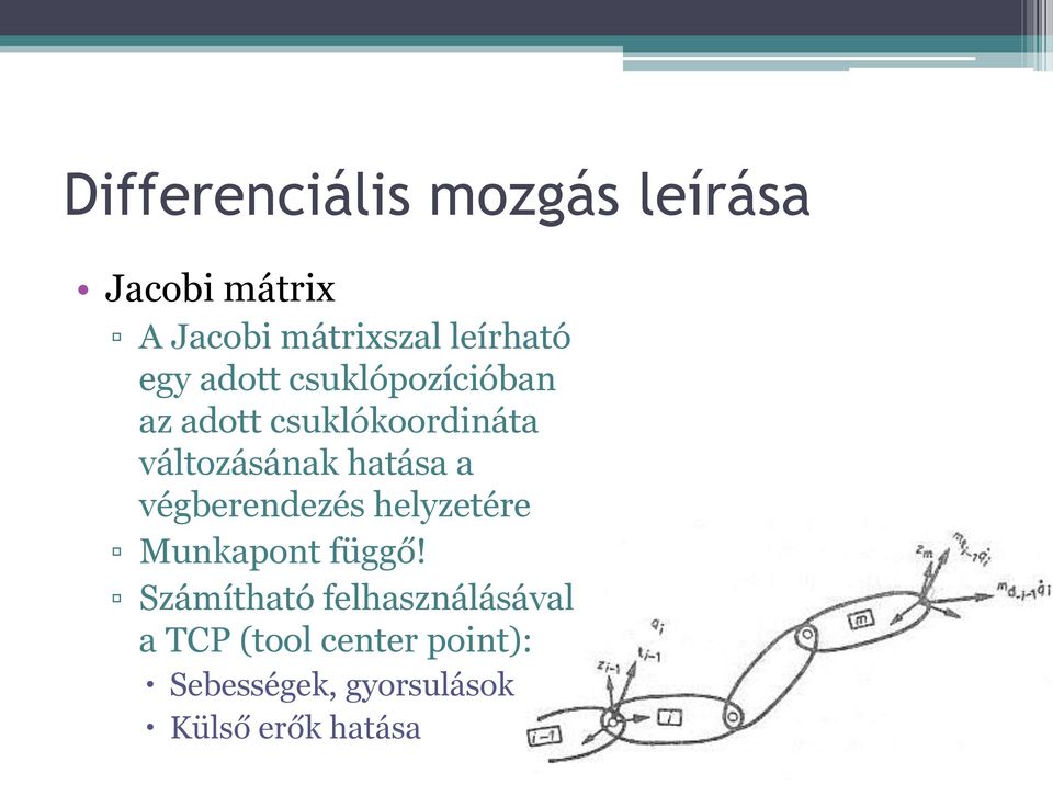 változásának hatása a végberendezés helyzetére Munkapont függő!