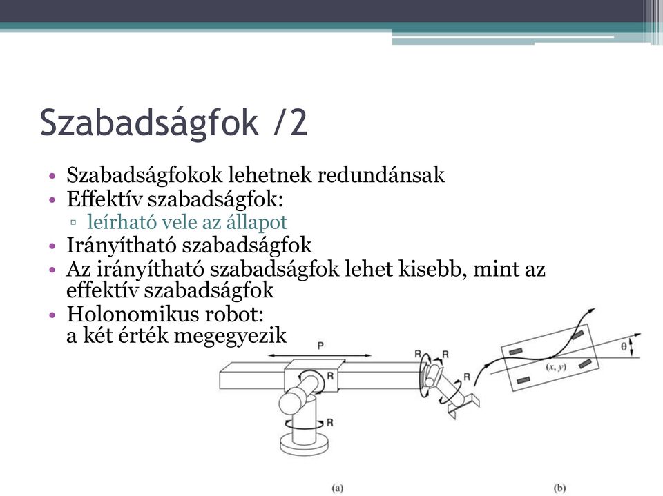 szabadságfok Az irányítható szabadságfok lehet kisebb, mint