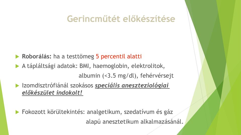 5 mg/dl), fehérvérsejt Izomdisztrófiánál szokásos speciális aneszteziológiai