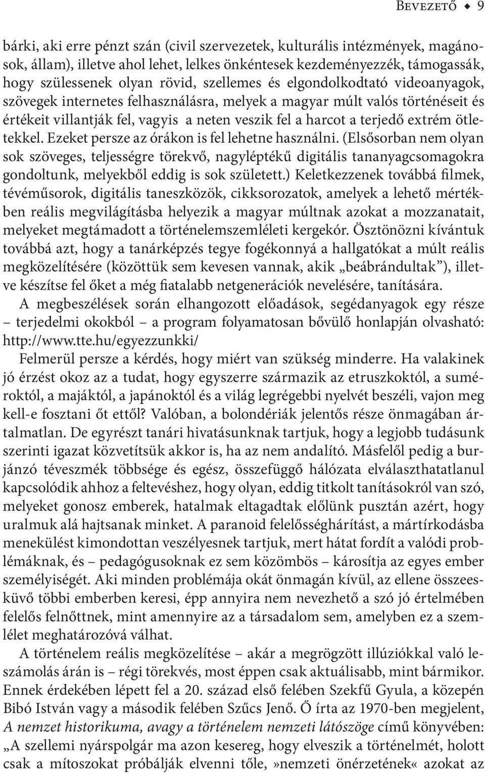 ötletekkel. Ezeket persze az órákon is fel lehetne használni.