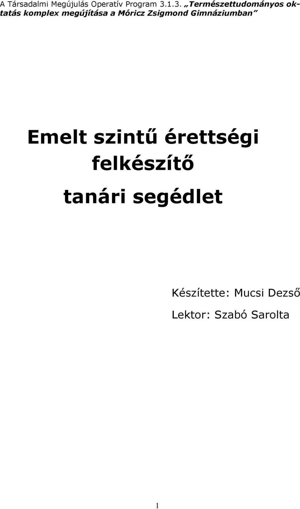 segédlet Készítette: