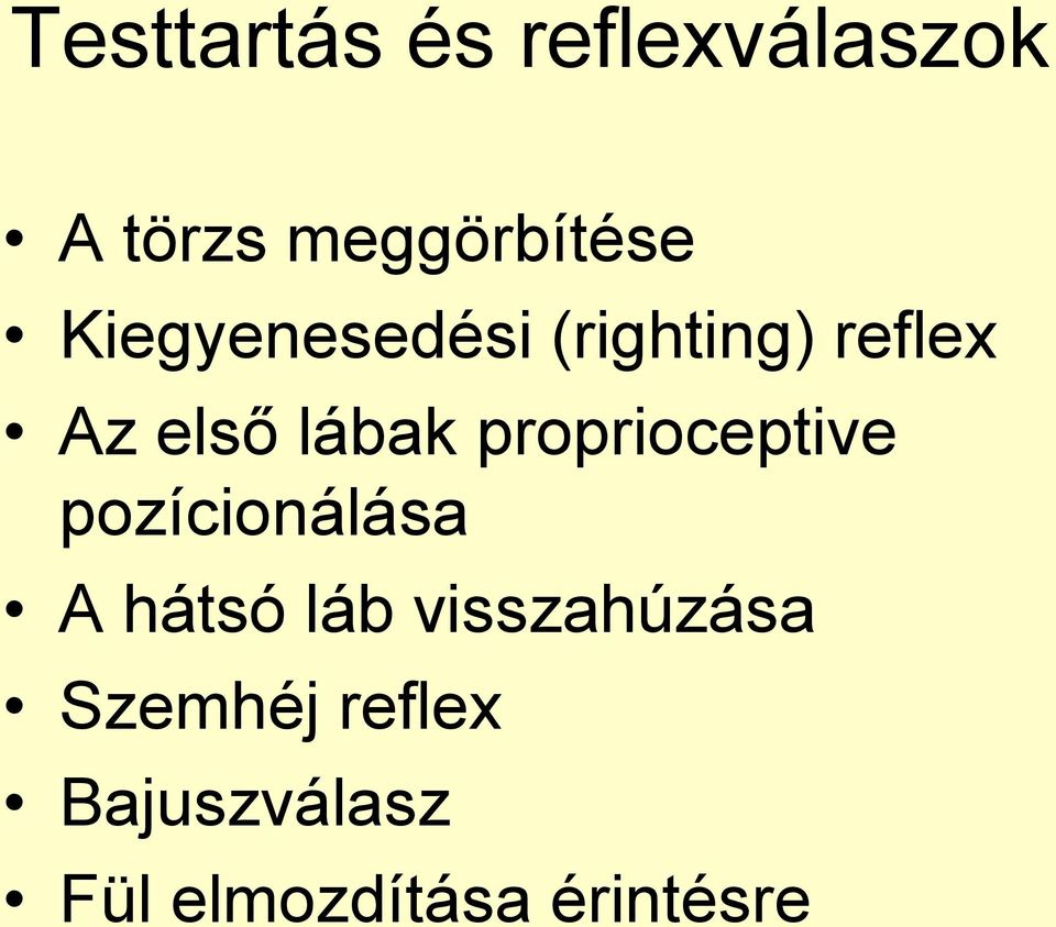 proprioceptive pozícionálása A hátsó láb