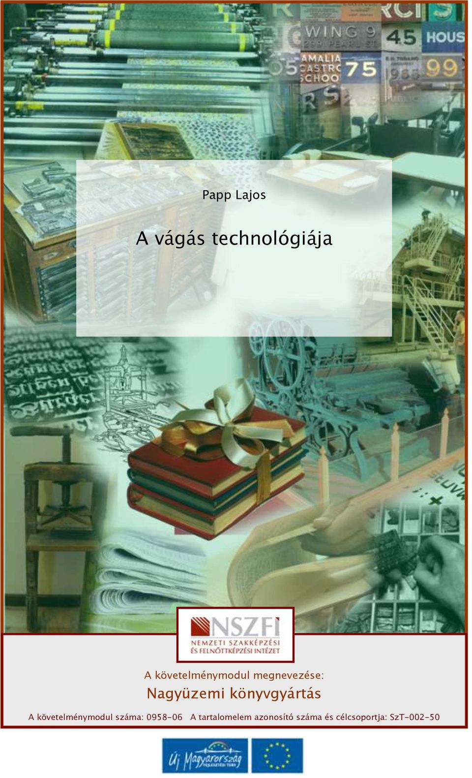 könyvgyártás A követelménymodul száma: