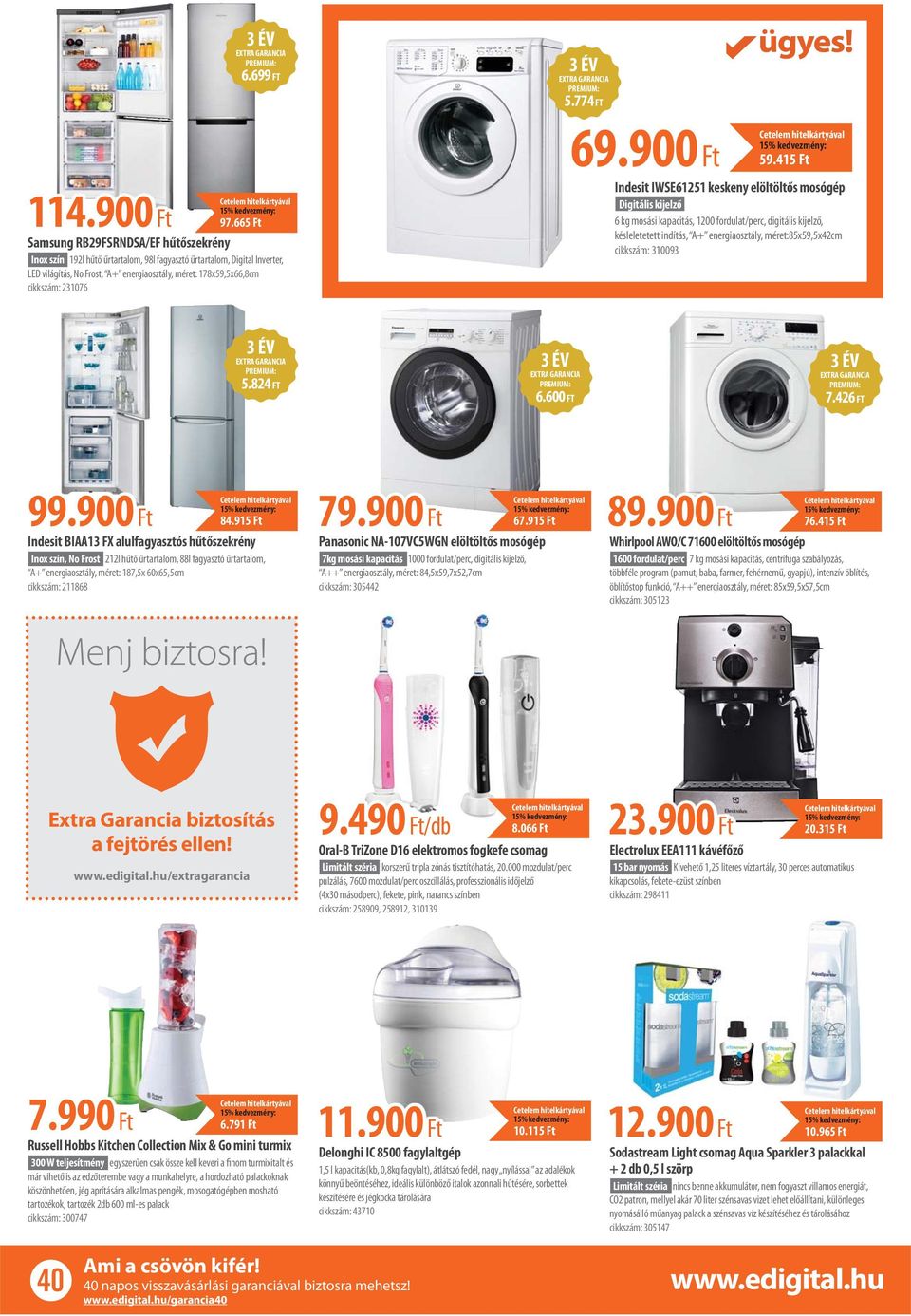231076 3 ÉV EXTRA GARANCIA PREMIUM: 5.774 FT 69.900 Ft 59.