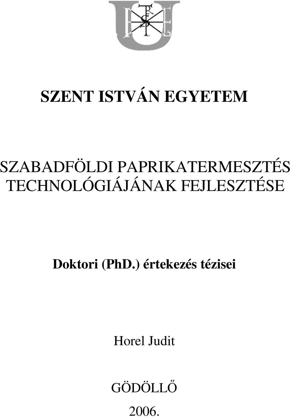 FEJLESZTÉSE Doktori (PhD.