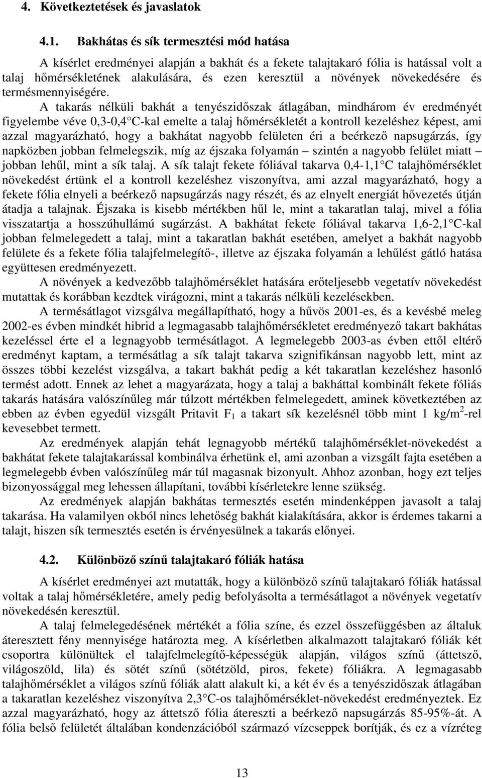 növekedésére és termésmennyiségére.