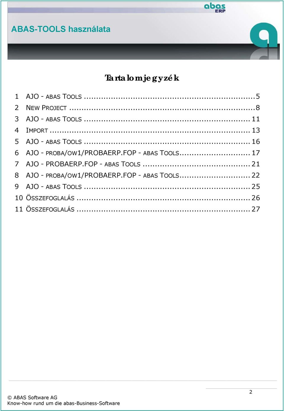 FOP - ABAS TOOLS... 17 7 AJO - PROBAERP.FOP - ABAS TOOLS... 21 8 AJO - PROBA/OW1/PROBAERP.