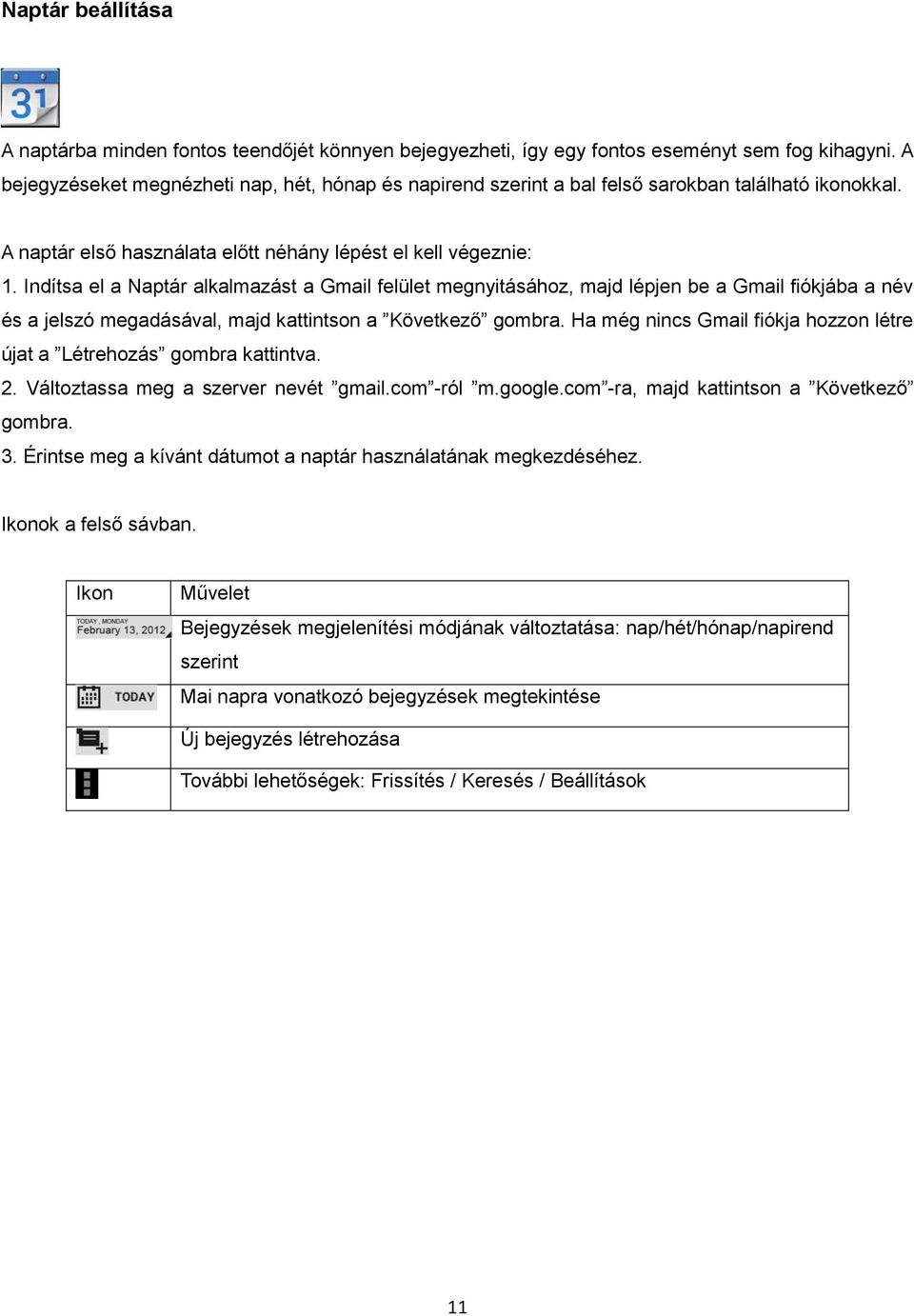 Indítsa el a Naptár alkalmazást a Gmail felület megnyitásához, majd lépjen be a Gmail fiókjába a név és a jelszó megadásával, majd kattintson a Következő gombra.