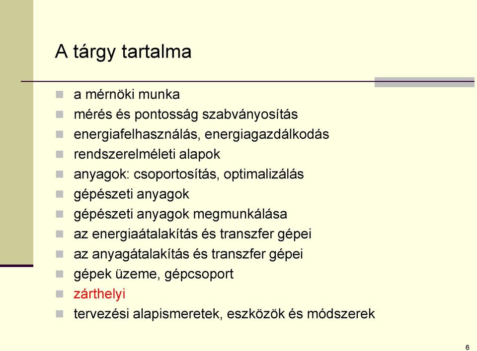 anyagok gépészeti anyagok megmunkálása az energiaátalakítás és transzfer gépei az