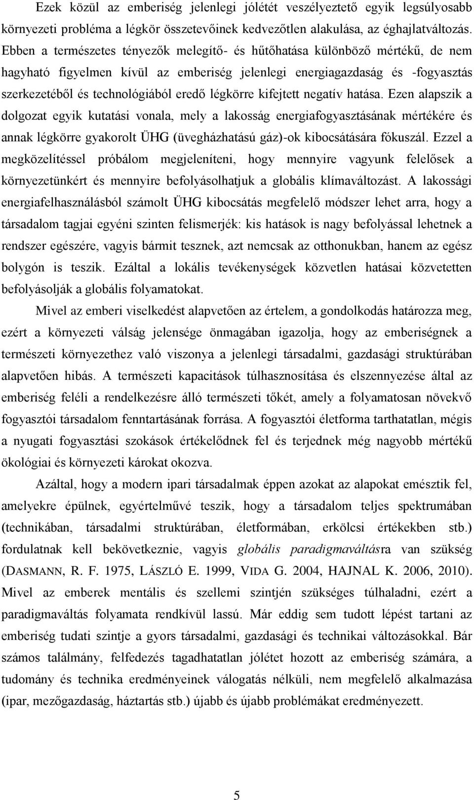légkörre kifejtett negatív hatása.