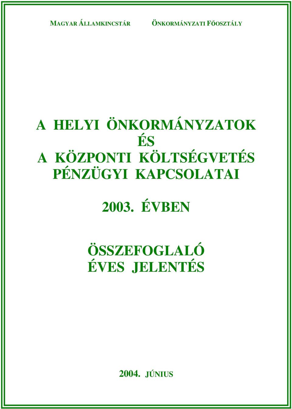 KÖZPONTI KÖLTSÉGVETÉS PÉNZÜGYI