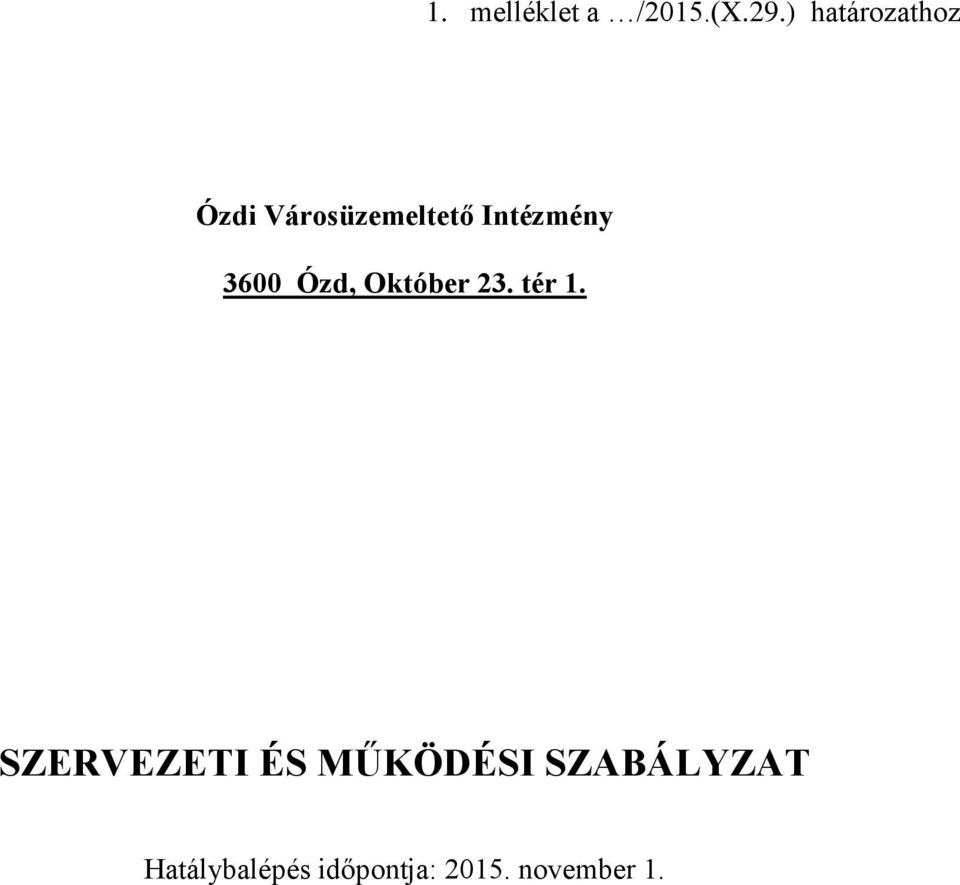 Intézmény 3600 Ózd, Október 23. tér 1.