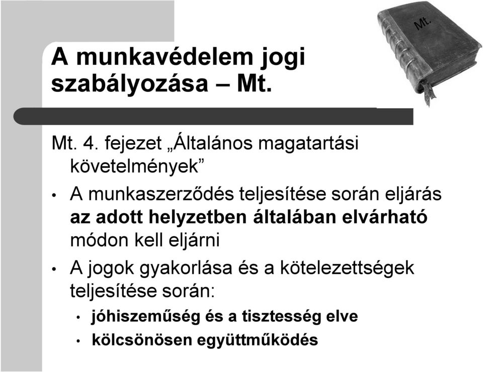 során eljárás az adott helyzetben általában elvárható módon kell eljárni A