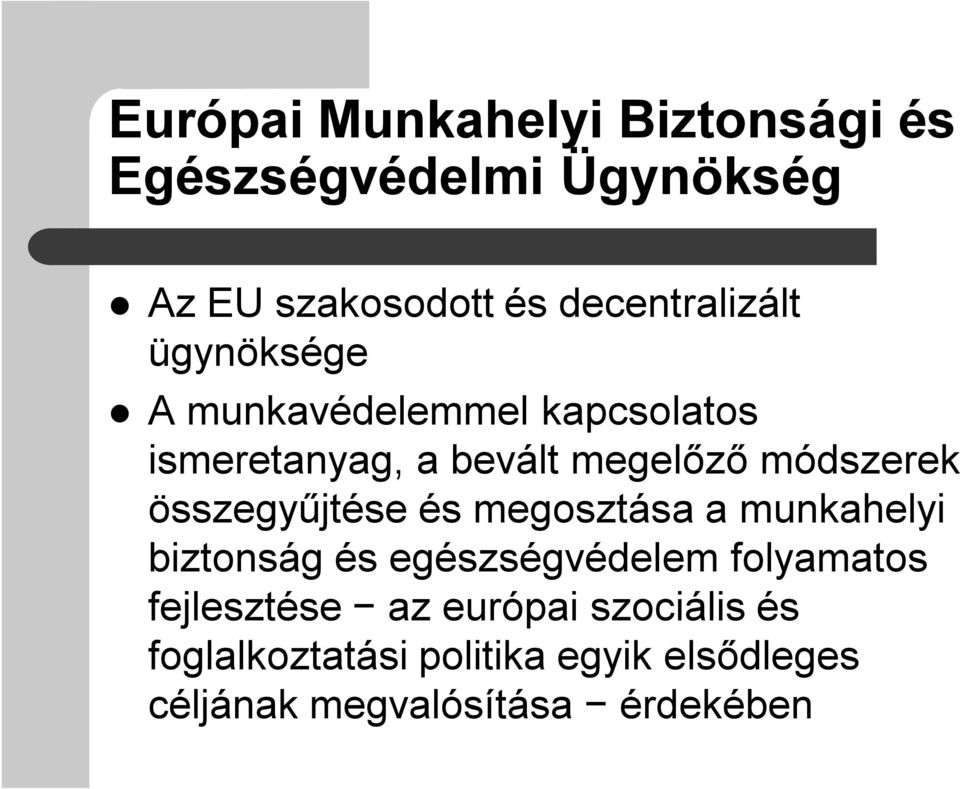 módszerek összegyűjtése és megosztása a munkahelyi biztonság és egészségvédelem folyamatos