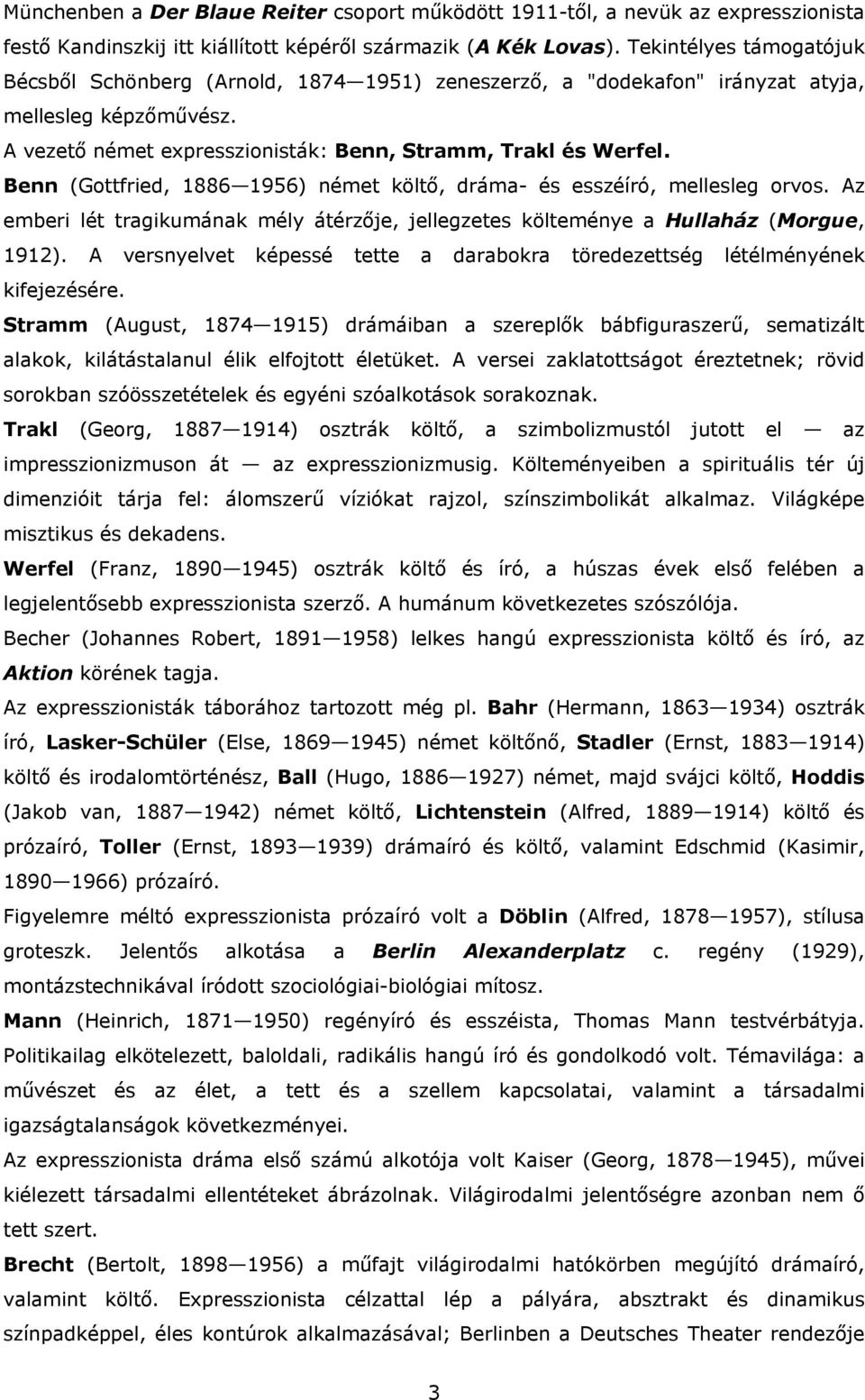 Benn (Gottfried, 1886 1956) német költő, dráma- és esszéíró, mellesleg orvos. Az emberi lét tragikumának mély átérzője, jellegzetes költeménye a Hullaház (Morgue, 1912).
