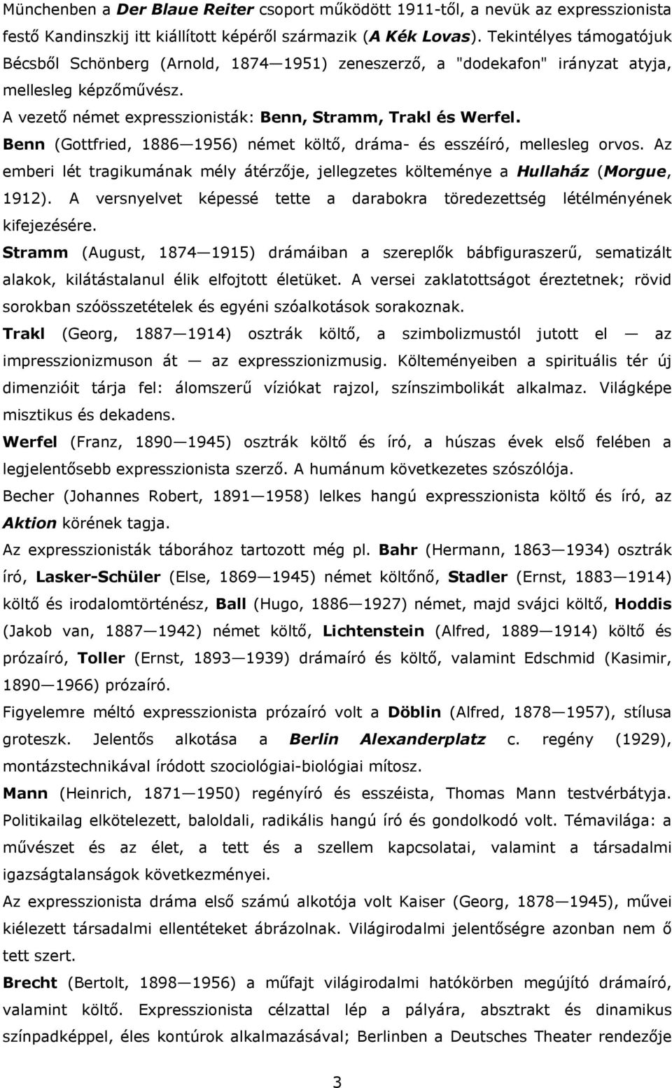 Benn (Gottfried, 1886 1956) német költő, dráma- és esszéíró, mellesleg orvos. Az emberi lét tragikumának mély átérzője, jellegzetes költeménye a Hullaház (Morgue, 1912).